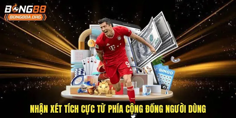 Nhận xét tích cực từ phía cộng đồng người dùng