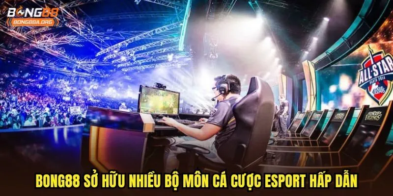 Bong88 sở hữu nhiều bộ môn cá cược Esport hấp dẫn