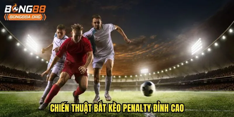 Chiến thuật bắt kèo penalty đỉnh cao