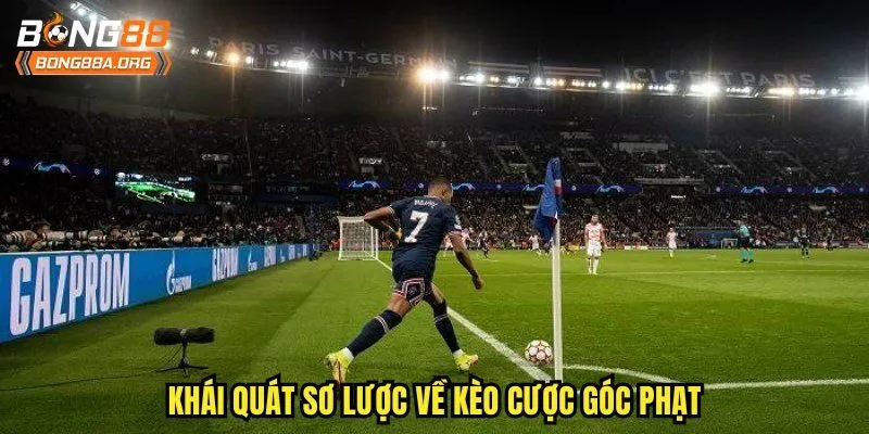 Khái quát sơ lược về kèo cược góc phạt