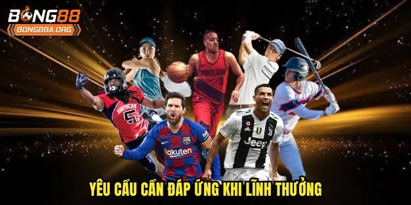 Yêu cầu cần đáp ứng khi lĩnh thưởng