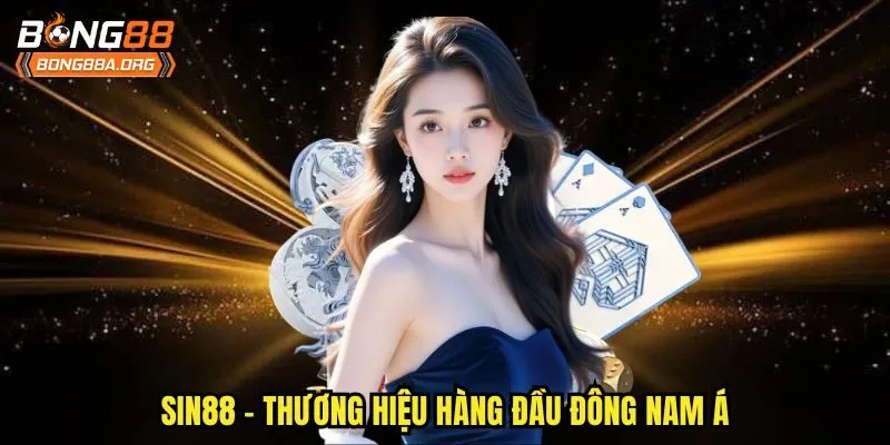 Sin88 - Thương hiệu hàng đầu Đông Nam Á
