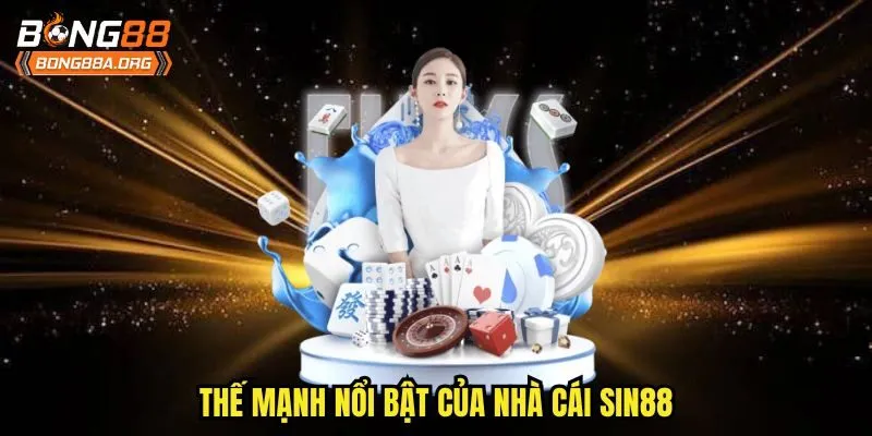 Thế mạnh nổi bật của nhà cái Sin88